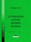 La Marquise - Lavinia - Metella - Mattea - eBook