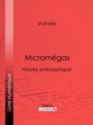 Micromegas : Histoire philosophique - eBook