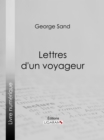 Lettres d'un voyageur - eBook