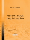 Premiers essais de philosophie - eBook