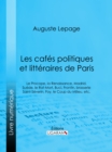 Les cafes politiques et litteraires de Paris - eBook