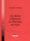 Les diners artistiques et litteraires de Paris - eBook