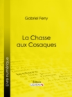 La Chasse aux Cosaques - eBook