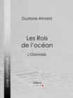 Les Rois de l'ocean : L'Olonnais - eBook