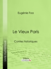 Le Vieux Paris : Contes historiques - eBook