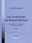 Les Aventures de Robert-Robert : Et de son fidele compagnon Toussaint Lavenette - Tome II - eBook