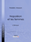 Napoleon et les femmes - eBook