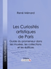 Les Curiosites artistiques de Paris - eBook
