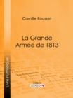 La Grande Armee de 1813 - eBook