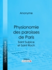 Physionomie des paroisses de Paris : Saint Sulpice et Saint Roch - eBook