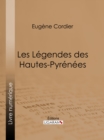 Les Legendes des Hautes-Pyrenees - eBook
