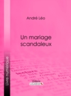 Un mariage scandaleux - eBook