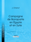 Campagne de Bonaparte en Egypte et en Syrie - eBook