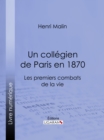 Un collegien de Paris en 1870 : Les premiers combats de la vie - eBook