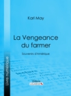 La Vengeance du farmer : Souvenirs d'Amerique - eBook