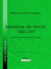 Madame de Tencin (1682-1749) : Une vie de femme au XVIIIe siecle - eBook