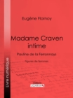 Madame Craven intime : Pauline de la Ferronnays - Figures de femmes - eBook