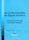 Les Contes populaires de l'Egypte ancienne - eBook