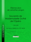 Souvenirs de Mademoiselle Duthe de l'Opera : 1748-1830 - Les Mœurs legeres au XVIIIe siecle - eBook