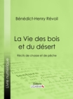 La Vie des bois et du desert - eBook