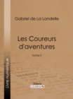 Les Coureurs d'aventures : Tome II - eBook