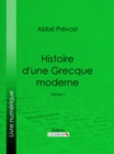 Histoire d'une Grecque moderne : Tome I - eBook