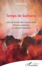 Temps de barbarie : Lettre de Simone Weil a Natalia Trotski. Memoires ephemeres. Les desirants anonymes - eBook