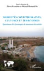 Mobilites contemporaines, cultures et territoires : Questionner les dynamiques de mutations des societes - eBook