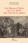 Les Russes a Paris au XVIIIe siecle sous l'oeil de la police - eBook