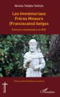 Les Immemoriaux Freres Mineurs (Franciscains) belges : Parcours missionnaire en RDC - eBook