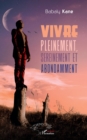 Vivre pleinement, sereinement et abondamment - eBook