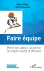 Faire equipe : Mettre ses valeurs au service de projets vivants et efficaces - eBook