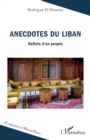 Anecdotes du Liban : Reflets d'un peuple - eBook