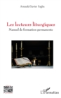 Les lecteurs liturgiques : Manuel de formation permanente - eBook