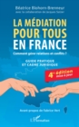 La mediation pour tous en France : Comment gerer relations et conflits ? - eBook