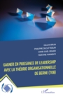 Gagner en puissance de leadership avec la theorie organisationnelle de Berne (TOB) - eBook