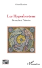 Les Hyperboreens : Du mythe a l'histoire - eBook