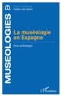 La museologie en Espagne : Une anthologie - eBook