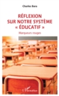 Reflexion  sur notre systeme « educatif » : Marqueurs rouges - eBook