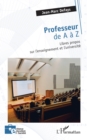 Professeur de A a Z : Libres propos  sur l'enseignement et l'universite - eBook