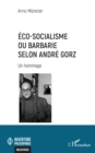 Eco-socialisme ou barbarie selon Andre Gorz : Un hommage - eBook