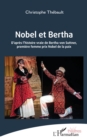 Nobel et Bertha : D'apres l'histoire vraie de Bertha von Suttner, premiere femme prix Nobel de la paix - eBook