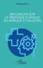 Reflexions sur la pratique clinique en Afrique et ailleurs - eBook