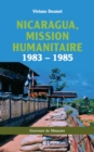 Nicaragua, mission humanitaire : 1983 - 1985 - eBook