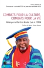 Combats pour la culture, combats pour la vie : Melanges offerts a Andre Lye M. YOKA - eBook