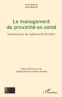 Le management de proximite en sante : Questions pour des ingenieries de formation - eBook