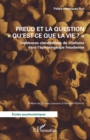 Freud et la question "Qu'est-ce que la vie ?" : Incidences clandestines du vitalisme dans l'epistemologie freudienne - eBook