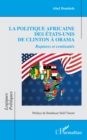 La politique africaine des Etats-Unis de Clinton a Obama : Ruptures et continuites - eBook
