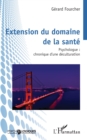 Extension du domaine de la sante : Psychologue :  chronique d'une deculturation - eBook