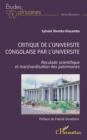 Critique de l'universite congolaise par l'universite : Reculade scientifique et marchandisation des patrimoines - eBook